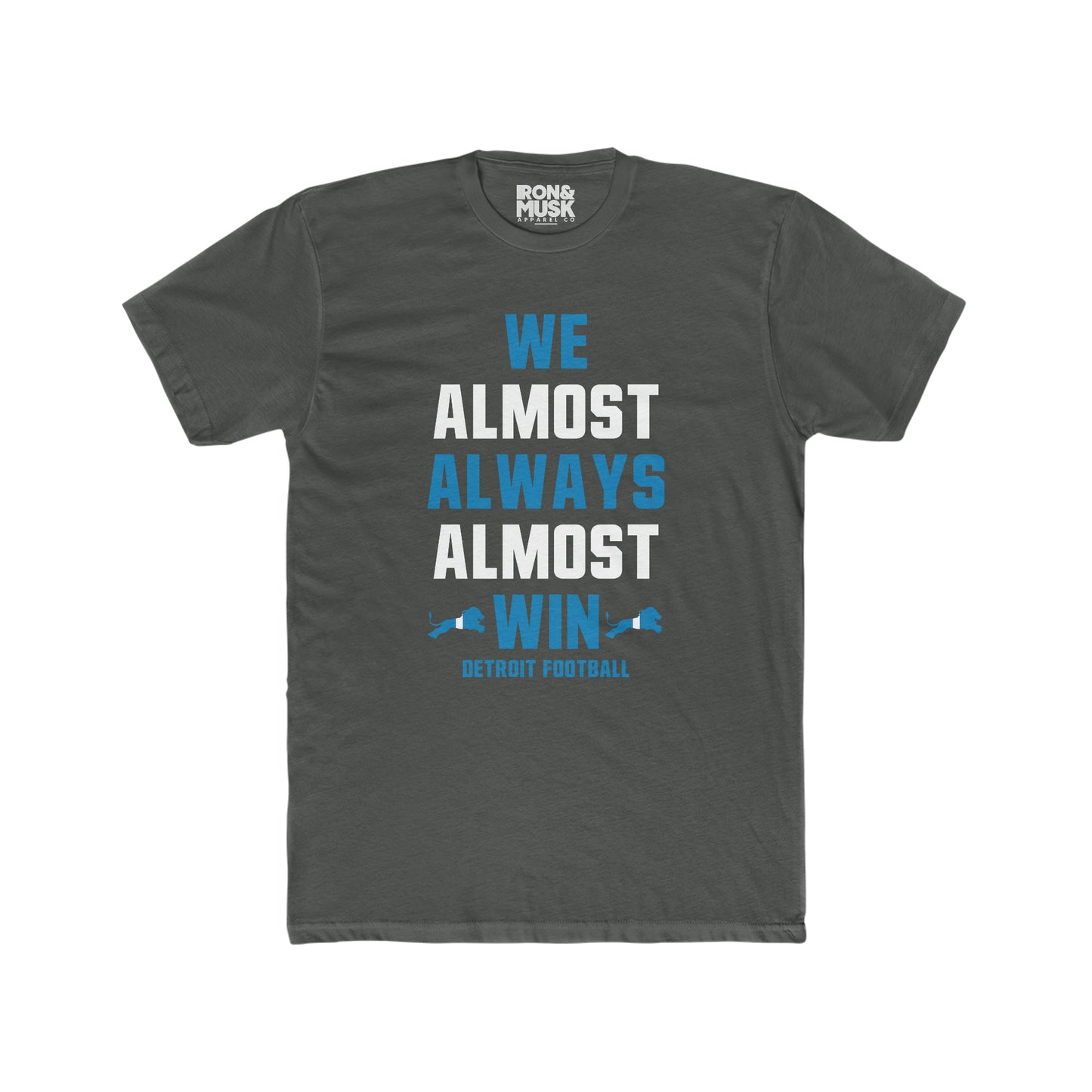Detroit Football We Almost Always Almost Win Detroit Fan Unisex Cotton Crew Tee
