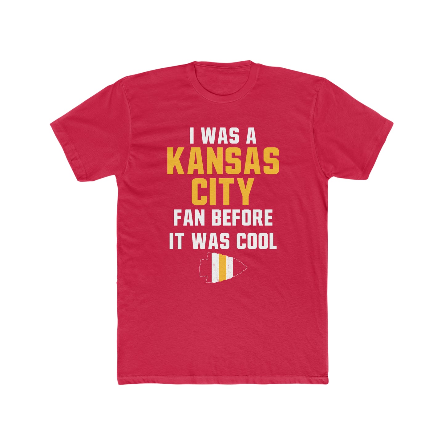 I was a Kansas City Fan before it was cool - UNISEX Cotton Crew Tee
